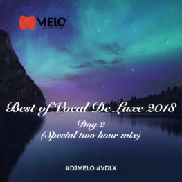 Best Of  Vocal De Luxe  2018  [ DAY 2 ]